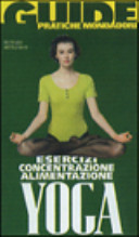 Copertina  Yoga : esercizio, concentrazione, alimentazione
