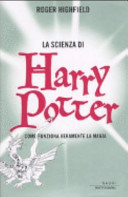 Copertina  La scienza di Harry Potter : come funziona veramente la magia
