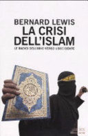 Copertina  La crisi dell'Islam : Le radici dell'odio verso l'Occidente