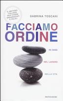 Copertina  Facciamo ordine : in casa, nel lavoro, nella vita