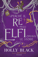Copertina  Perché il re degli elfi odiava le storie