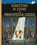 Copertina  Il robottino di legno e la principessa ciocco