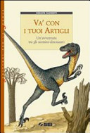 Copertina  Và con i tuoi artigli : un'avventura tra gli uomini-dinosauro