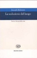 Copertina  La seduzione del luogo : storia e futuro della città