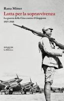 Copertina  Lotta per la sopravvivenza : la guerra della Cina contro il Giappone 1937-1945