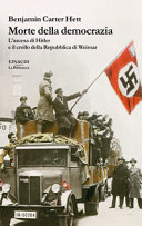Copertina  La morte della democrazia : l'ascesa di Hitler e il crollo della Repubblica di Weimar