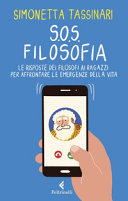 Copertina  S.O.S. filosofia : le risposte dei filosofi ai ragazzi per affrontare le emergenze della vita