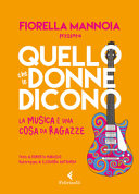 Copertina  Quello che le donne dicono : la musica è una cosa da ragazze