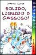 Copertina  Solido, liquido o gassoso ?