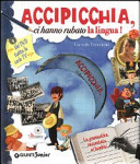 Copertina  Accipicchia, ci hanno rubato la lingua! : la grammatica raccontata ai bambini