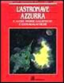 Copertina  L'astronave azzurra ; e altre storie galattiche e extragalattiche