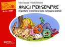 Copertina  Amici per sempre : rispettare e prendersi cura dei nostri animali