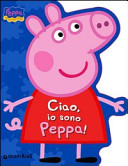 Copertina  Ciao, io sono Peppa!