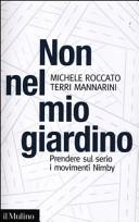 Copertina  Non nel mio giardino : prendere sul serio i movimenti Nimby