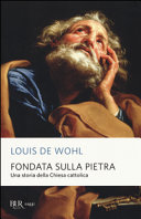 Copertina  Fondata sulla pietra : una storia della Chiesa cattolica