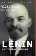 Copertina  Lenin : la vita e la rivoluzione