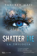Copertina  Shatter me : la trilogia