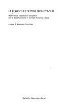 Copertina  Le regioni e i sistemi bibliotecari : esperienze regionali e proposte per il monfalconese e il Friuli-Venezia Giulia