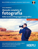 Copertina  Manuale completo di fotografia : dalla tecnica al linguaggio fotografico