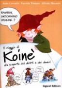 Copertina  Il viaggio di Koinè : alla scoperta dei diritti e dei doveri