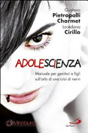 Copertina  Adolescienza : manuale per genitori e figli sull'orlo di una crisi di nervi