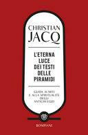 Copertina  L'eterna luce dei testi delle piramidi : guida ai miti e alla spiritualità degli antichi Egizi