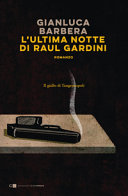 Copertina  L'ultima notte di Raul Gardini : [il giallo di Tangentopoli]