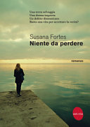 Copertina  Niente da perdere : romanzo