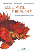 Copertina  Code, pinne e branchie : piccolo atlante per conoscere i pesci