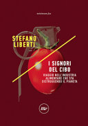 Copertina  I signori del cibo : viaggio nell'industria alimentare che sta distruggendo il pianeta