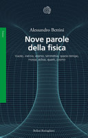 Copertina  Nove parole della fisica : vuoto, inerzia, atomo, simmetria, spazio-tempo, massa, eclissi, quark, cosmo