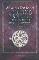 Copertina  L'ultima profezia del mondo degli uomini : romanzo