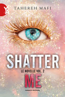 Copertina  Shatter me. Le novelle vol. 2