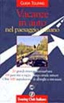 Copertina  Vacanze in auto nel paesaggio italiano. - [Milano] : Touring Club Italiano, 2002   