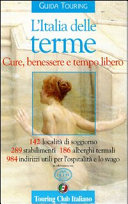 Copertina  L'Italia delle terme : cure, benessere e tempo libero