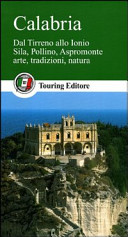 Copertina  Calabria : dal Tirreno allo Ionio, Sila, Pollino, Aspromonte : arte, tradizioni, natura