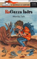 Copertina  Ragazza ladra /Monika Feth ; illustrazioni di Adriano Gon ; traduzione di Livia Lattes