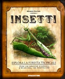 Copertina  Insetti : esplora la foresta tropicale