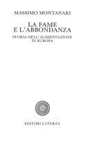 Copertina  La fame e l'abbondanza : storia dell'alimentazione in Europa