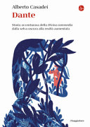 copertina Dante : storia avventurosa della Divina commedia dalla selva oscura alla realtà aumentata