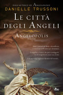 Copertina  Le città degli angeli : Angelopolis : romanzo
