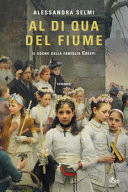 Copertina  Al di qua del fiume : il sogno della famiglia Crespi : romanzo