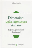 Copertina  Dimensioni della letteratura italiana : le forme, gli strumenti, le istituzioni