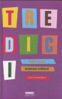 Copertina  Tredici : tredici storie originali, tredici grandi autori