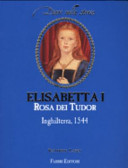 Copertina  Elisabetta I : rosa dei Tudor