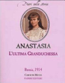 Copertina  Anastasia : l'ultima granduchessa