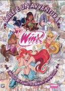 Copertina  Mille e un'avventura : i migliori fumetti firmati Winx Club   