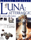 Copertina  Luna: atterraggio : la corsa alla luna