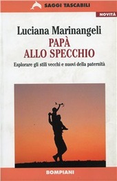 Copertina  Papà allo specchio : esplorare gli stili vecchi e nuovi della paternità