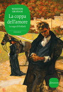 Copertina  La coppa dell'amore : un romanzo della Cornovaglia, 1813-1815